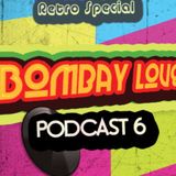 BombayLove Podcast 6 (Retro Edition)