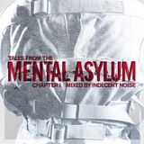 VA - Tales From The Mental Asylum Chapter 1 (Mixed By Indecent Noise)