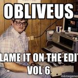 BLAME IT ON THE EDIT: VOLUME 6
