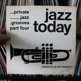 Private Jazz Grooves ( Part Four )