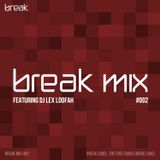 Break Mix #002 feat. DJ Lex Loofah