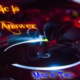 Music Is The Answer (Mixed by Theo)