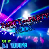PARTYXXPARTY~summer time edition~