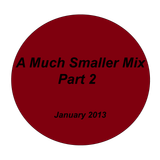 A Much Smaller Mix #3