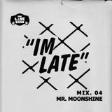 I'm Late Mix Series - The Late Show