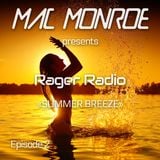 Mac Monroe presents Rager Radio - Episode 2 - Summer Breeze