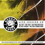 REGGAE ROAST LIVE SESSION @ JAZZ CAFE | MAY 2009