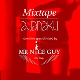 Ajanaku's Valentine Mix Made By Mr Nice Guy