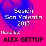 Sesión San Valentín 2013 Mixed By Alex Gettup