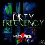 Hard Mike - Dirty Frequency Vol. 26