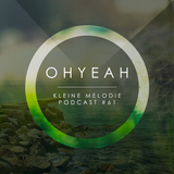 kleine Melodie Podcast #61 - OHYEAH