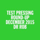Test Pressing Japan / December 2015 Round Up / Dr Rob