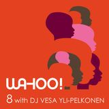 Wahoo! 8 - Dj Vesa Yli-Pelkonen