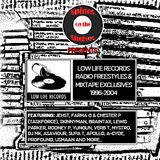 Low Life Records Radio Freestyles & Mixtape Exclusives 1996-2004