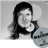 The Machine Cast #19 by Monkey Safari