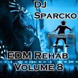 DJ Sparcko-EDM Rehab Volume 8