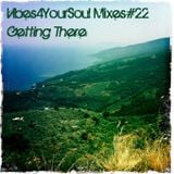 Vibes4YourSoul Mixes#22 - Getting There
