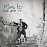 KEVIN MEYER DJ MIX - "MIAMI VICE VOL14"(Version1) MARCH 2014