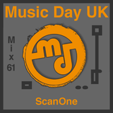 Music Day UK - Mix Series 61 - ScanOne