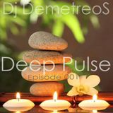 DemetreoS - Deep Pulse - Episode 001