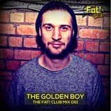 The Golden Boy - The Fat! Club Mix 061