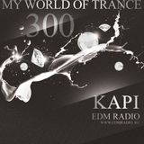 Kapi - My World of Trance #300 (01.06.2014) MWOT 300