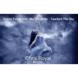 Dennis Ferrer feat. Mia Tuttavilla - Touched the Sky (Chris Royal Remix)