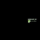 Nerdcast_05: NoData