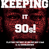 DJ Doubledown and The Come Up Show Presents- #Keepingit90s