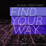 Kunal Merchant - Find Your Way 004 - 28.01.13