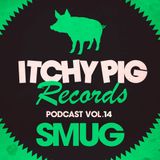 Itchy Pig Presents... Vol 14 - SMUG