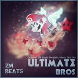 ZM Beats DJ - Ultimate Bros ( Original ZM Beats Mediatic Mario Star Mix )