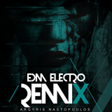 Argyris Nastopoulos presents Electro - EDM RMX 2016