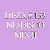 DJ-ZX # 153 NU-DISCO MIX II