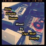 Dirty Electro House Mix By Liga Wolf Deejay.