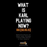 WhatIsKarlPlayingNow001_02.05.15