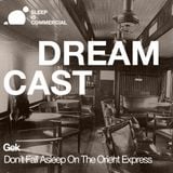 Gek - Dreamcast: Don´t Fall Asleep On The Orient Express (SiC´s Podcat #9)