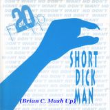 Brian C. & Alex Kenji, 20 Fingers - Gimme Short Dick Five (BrianC Mash up)