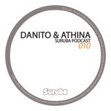 Suruba Podcast 010 mixed by Danito & Athina (July 2014)