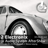 2 Electronix @ Audio System AfterShow 2012 // AmiCom - Messe Leipzig