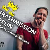 Trashmission Berlin - Kat Kat Tat invites Ranacat