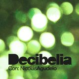 Decibelia con Nicolas Agudelo - Episodio 6