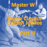 Master W - Dance Classics Golden Jubilee Part III