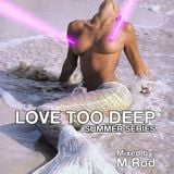 Love Too Deep Summer Series