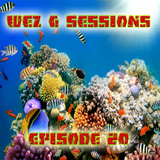 Wez G Sessions Episode 20