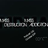 Mass Destruction Mass Addiction Podcast October 2015