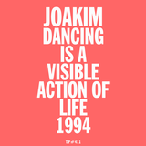 Test Pressing #411 / Dancing Is A Visible Action Of Life / 1994 / Joakim