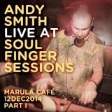 Andy Smith Live @ Soul Finger Sessions 12DEC14 Part I