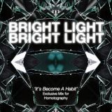 'It's Become A Habit' - Bright Light Bright Light Mix for Homotography