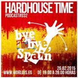 Hardhouse Time @ Worldjs "Bye, Bye, Spain" 26/02/2015 PODCAST #32